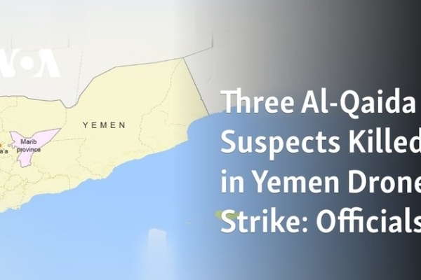 Three Al-Qaida Suspects Killed in Yemen Drone Strike: Officials